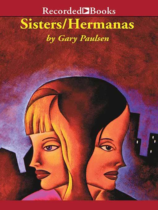 Title details for Sisters/Hermanas by Gary Paulsen - Available
